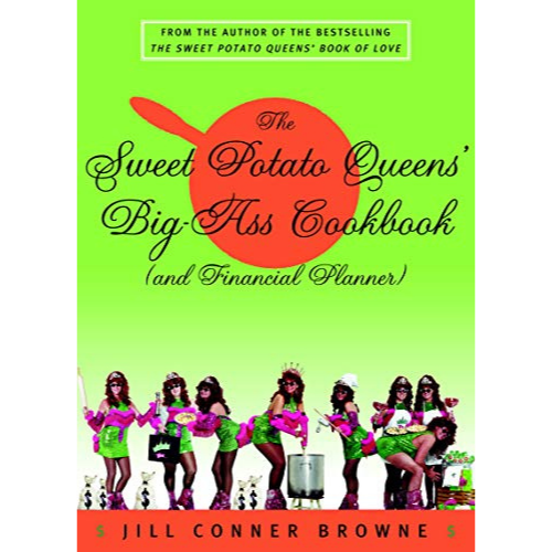 The Sweet Potato Queens' Big Ass Cookbook(and Financial Planner)