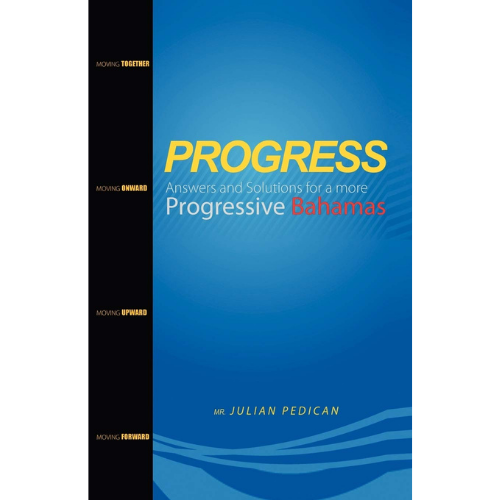 Progress: Answers and Solutions for a more Progressive Bahamas