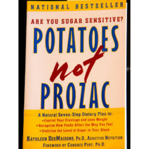 Potatoes Not Prozac