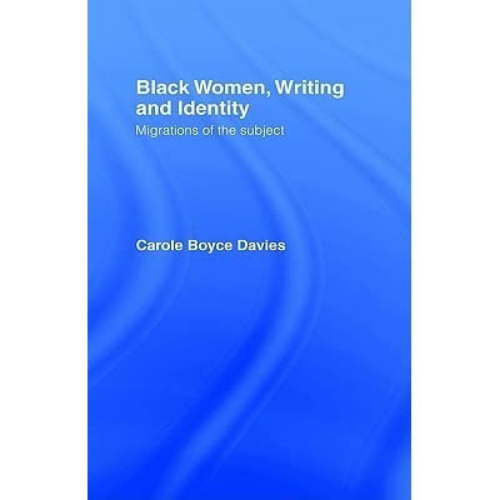 Black Women, Writing and Identity: Migrations of the Subject, 1st Edition