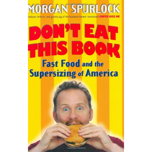 Don't Eat This Book, Fast Food and the Supersizing of America