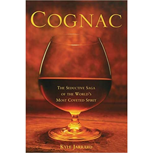 Cognac: The Seductive Saga of the Women's Most Coveted Spirit