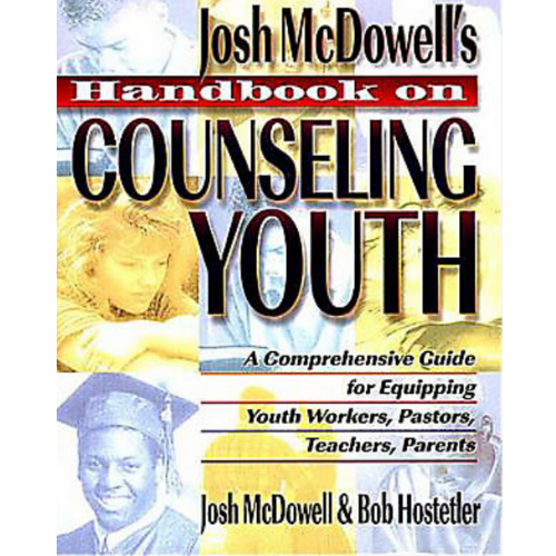 Josh Dowell's Handbook on Counseling Youth