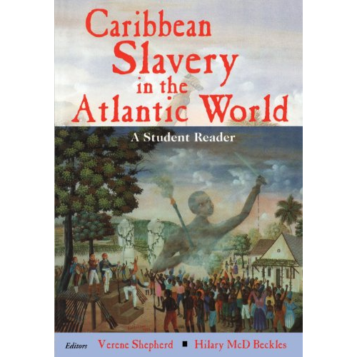 Caribbean Slavery in the Atlantic World: A Student Reader