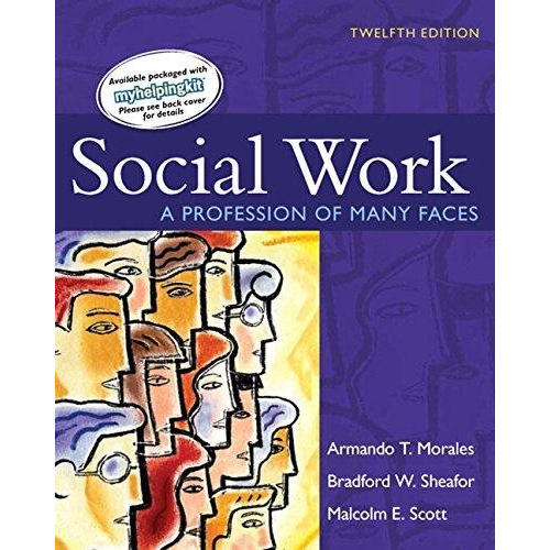 Social Work: A Profession of Many Faces, 12th Edition