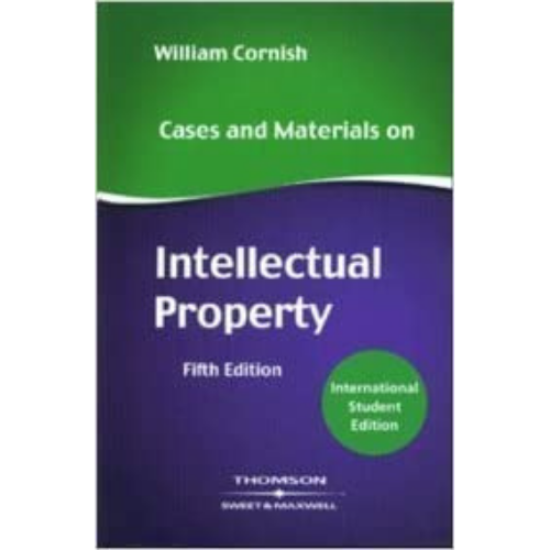 Cases and Materials on Intellectual Property
