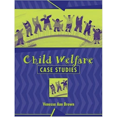 Child Welfare Case Studies, 1st Edition