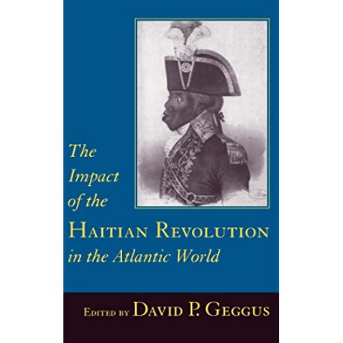 The Impact of the Haitian Revolution in the Atlantic World