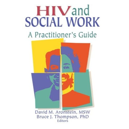 HIV and Social Work: A Practitioner's Guide