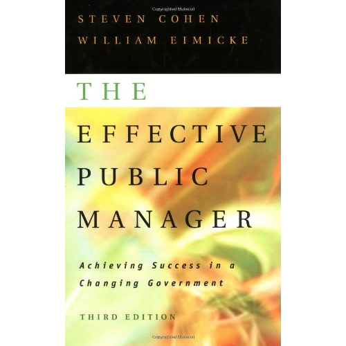The Effective Public Manager: Achieving Success in a Changing Government