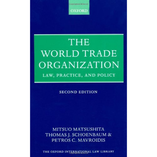 The World Trade Organization: Law, Practice, and Policy, 2nd Edition