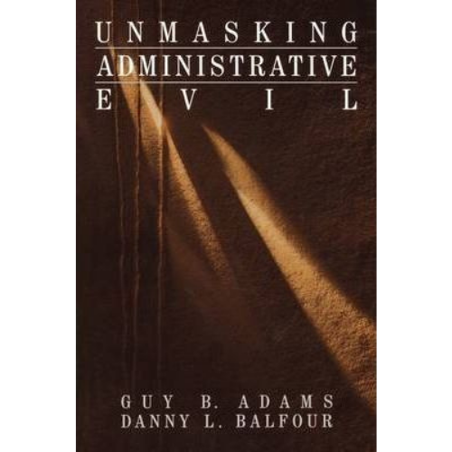 Unmasking Administrative Evil