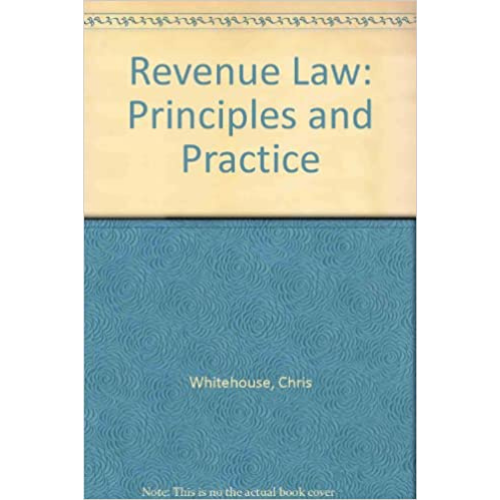Revenue Law: Principles and Practice