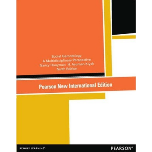 Social Gerontology: A Multidisciplinary Perspective, 9th Edition