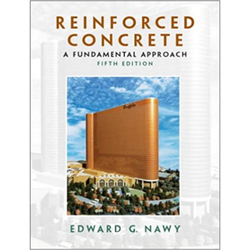 Reinforced Concrete: A Fundamental Approach, 5th Edition