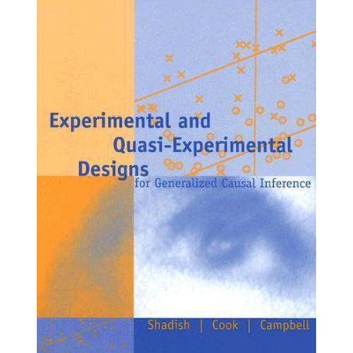 Experimental and Quasi-Experimental Designs for Generalized Causal Inference, Edition 2