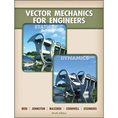 Vector Mechanics for Engineers: Statics and Dynamics, 9th Edition