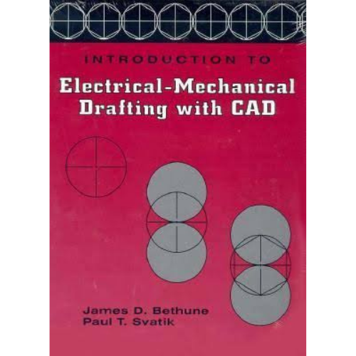 Introduction to Electrical-Mechanical Drafting with CAD, 1st Edition