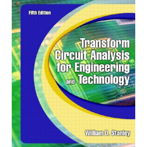 Transform Circuit Analysis for Engineering and Technology, 5th Edition