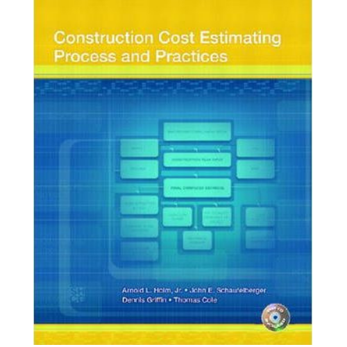Construction Cost Estimating: Process and Practices, 1st Edition