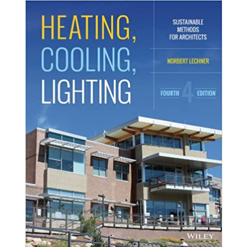 Heating, Cooling, Lighting: Sustainable Design Methods for Architects