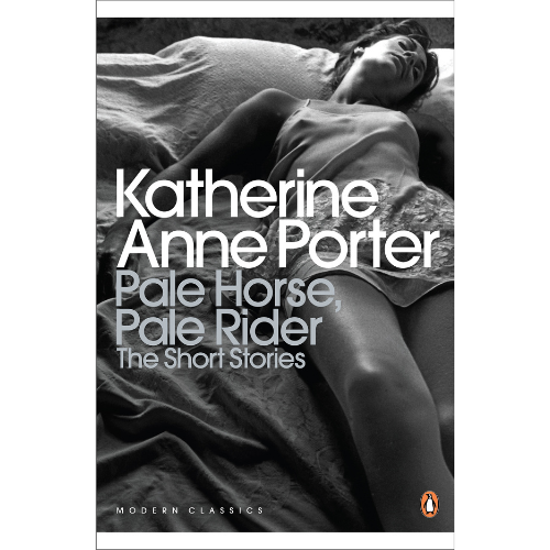 Pale Horse, Pale Rider: The Short Stories of Katherine Anne Porter