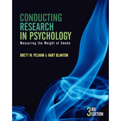 Conducting Research in Psychology: Measuring the Weight of Smoke