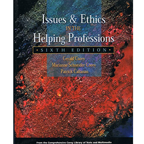 Issues and Ethics in the Helping Professions, 6th Edition