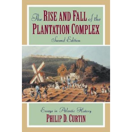 The Rise and Fall of the Plantation Complex
