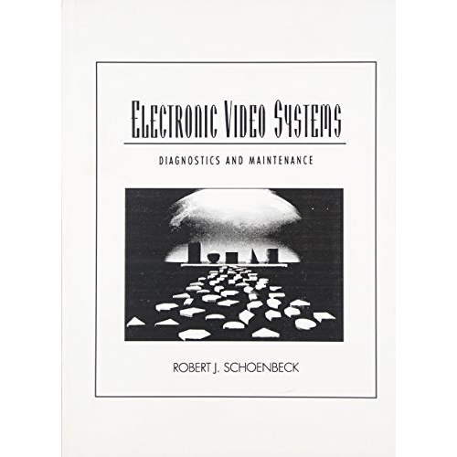 Electronic Video Systems: Diagnostics and Maintenance