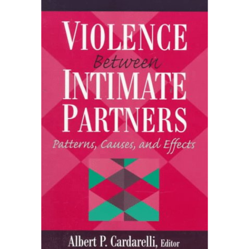 Violence Between Intimate Partners: Patterns, Causes, and Effects
