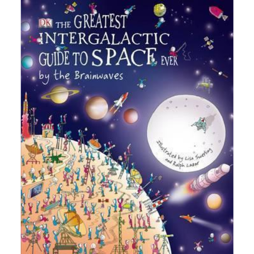 The Greatest Intergalactic Guide to Space Ever