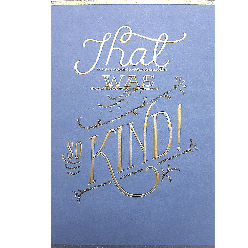 That was so kind!