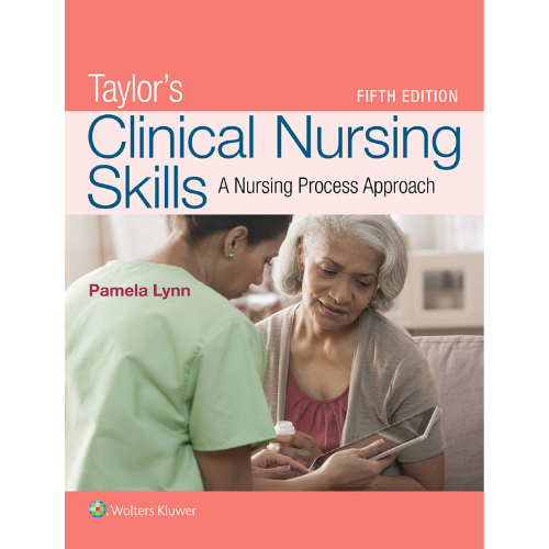 Taylor's Clinical Nursing Skills, 5th Edition, E-Book
