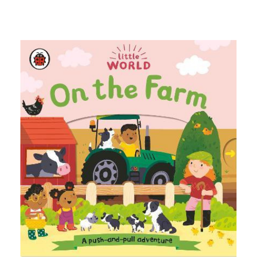 On the Farm : A Push-and-Pull Adventure