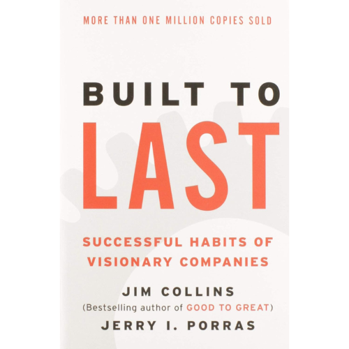 Built to Last: Successful Habits of Visionary Companies (Good to Great, 2)